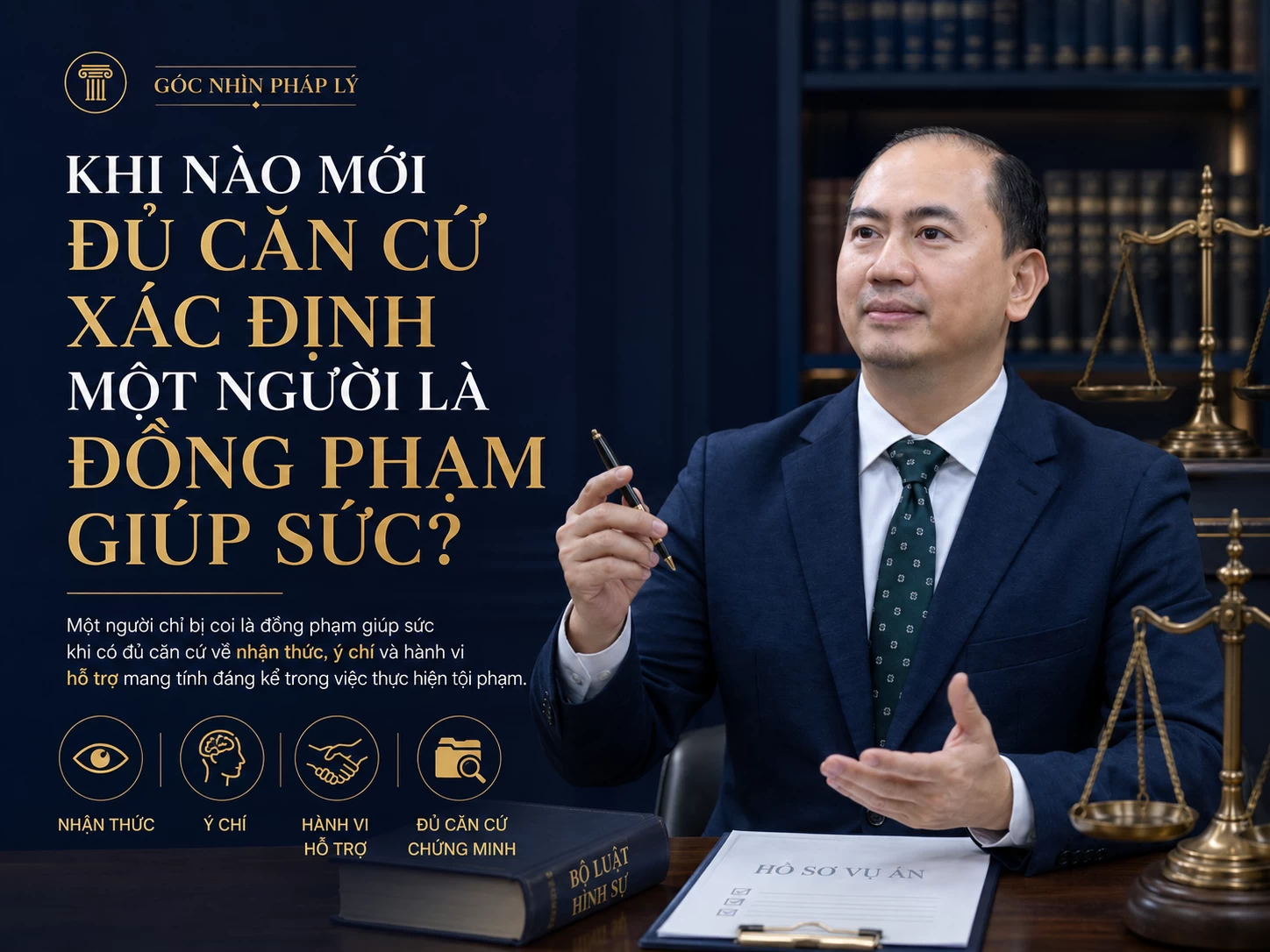 KHI NÀO MỚI ĐỦ CĂN CỨ XÁC ĐỊNH MỘT NGƯỜI LÀ ĐỒNG PHẠM GIÚP SỨC?